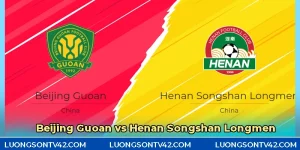 Beijing Guoan và Henan Songshan Longmen