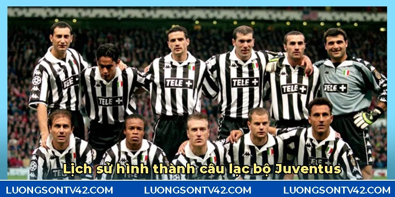 Quá trình hình thành của câu lạc bộ Juventus
