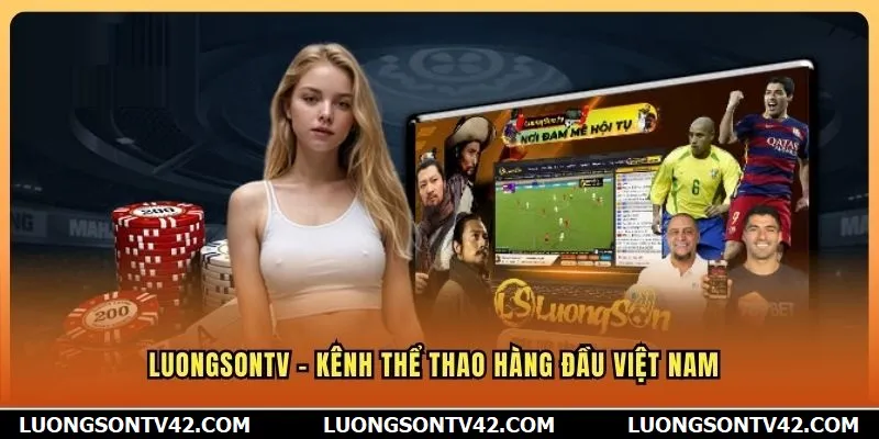 LuongSon TV - kênh thể thao hàng đầu Việt Nam