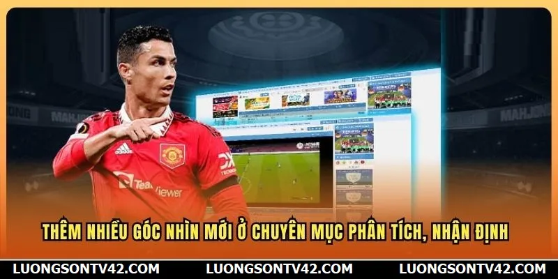 Thêm nhiều góc nhìn mới ở chuyên mục phân tích, nhận định